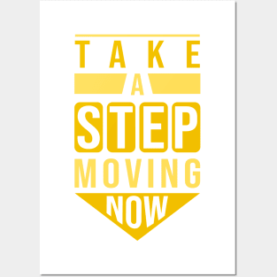 Take a Step Now Posters and Art